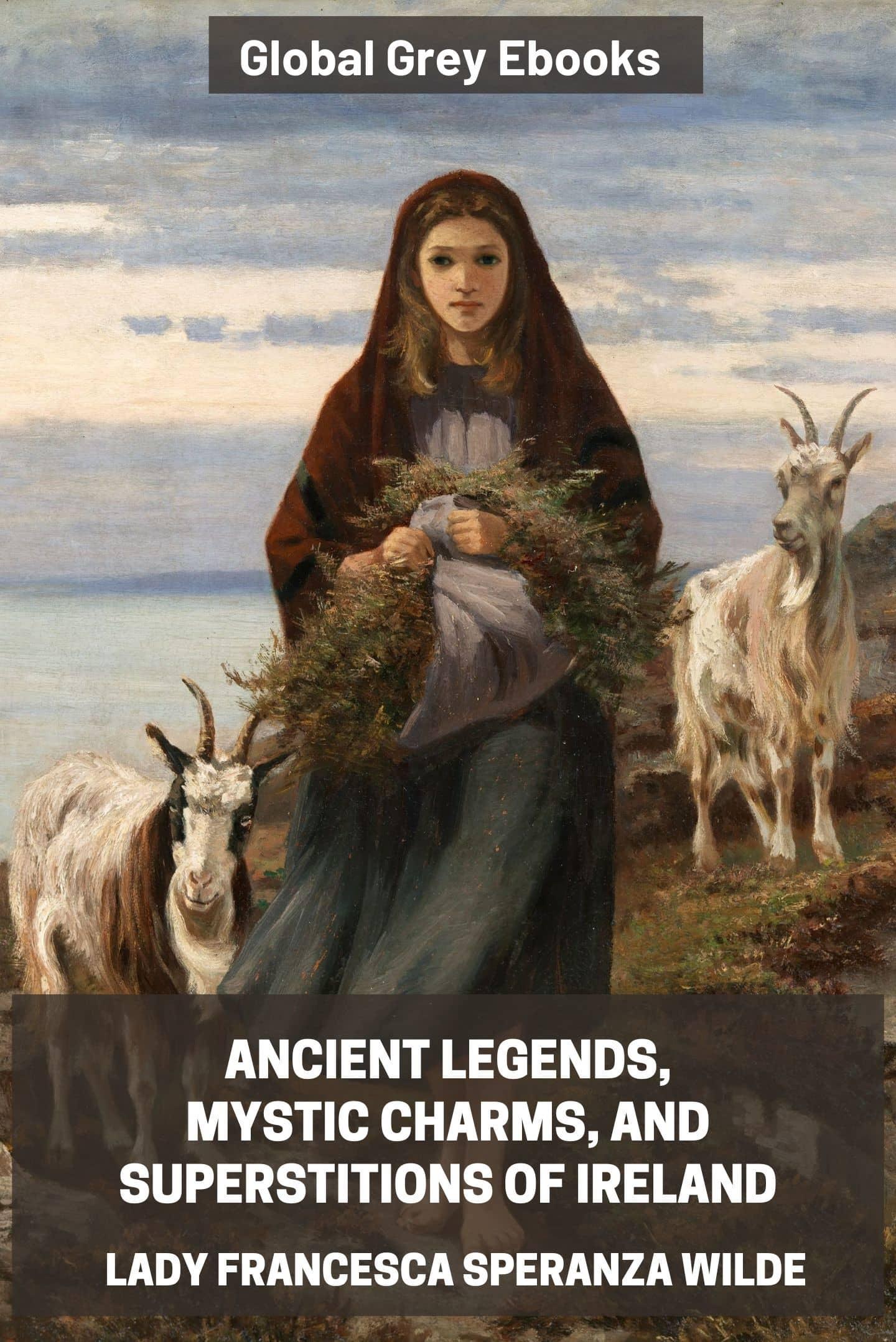 Ancient Legends, Mystic Charms, and Superstitions of Ireland by ...