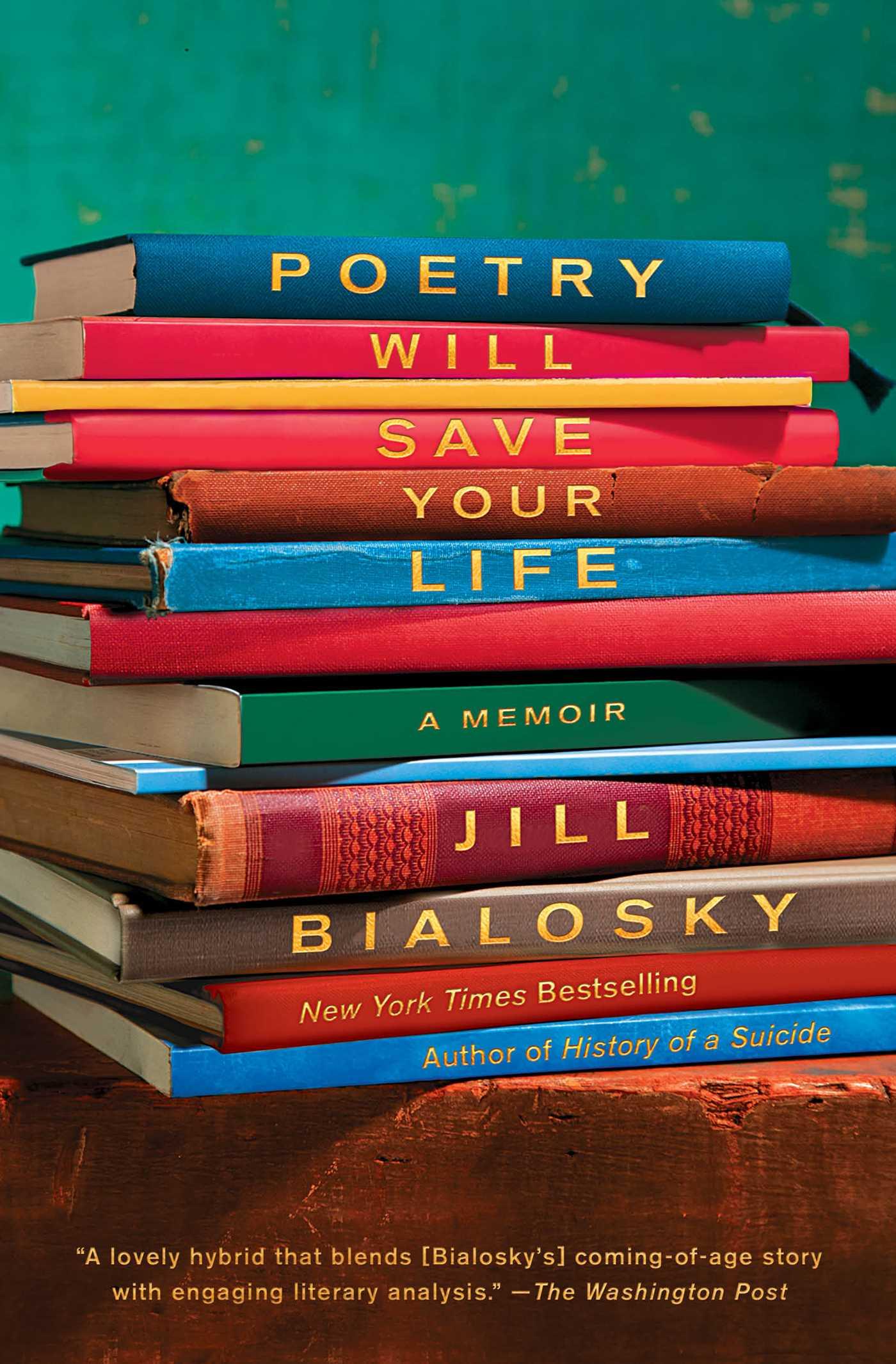 Poetry Will Save Your Life | Book by Jill Bialosky | Official ...